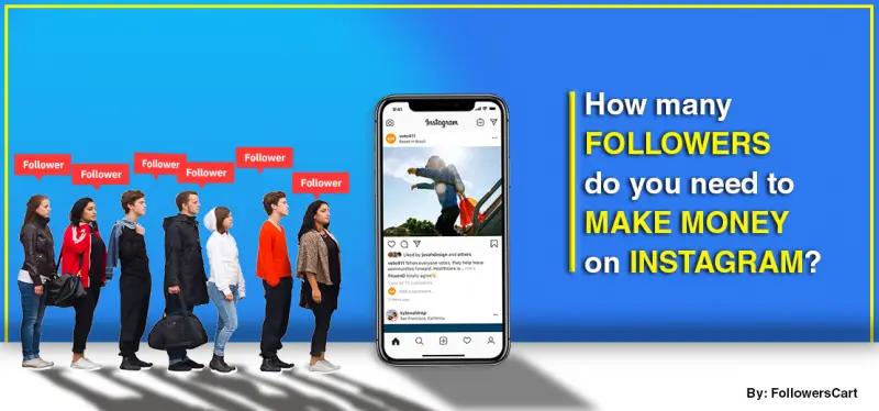 How many followers do you need to make money on Instagram?